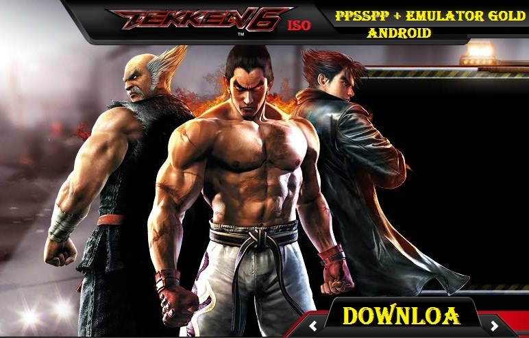Tekken 6 for ppsspp android free download pc